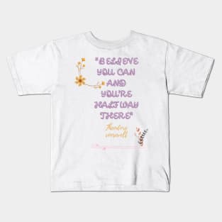 Motivational phrase Kids T-Shirt